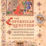 خرید و دانلود نسخه کامل کتاب The Copernican Question: Prognostication, Skepticism, and Celestial Order – Pdf