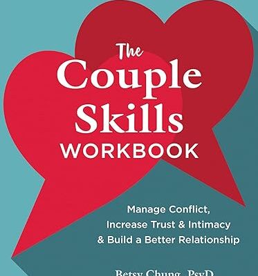 خرید و دانلود نسخه کامل کتاب The Couple Skills Workbook: Manage Conflict, Increase Trust and Intimacy, and Build a Better Relationship – Pdf