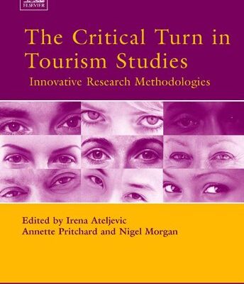 خرید و دانلود نسخه کامل کتاب The Critical Turn in Tourism Studies: Innovative Research Methodologies (Advances in Tourism Research) (Advances in Tourism Research) (Advances in Tourism Research) –  PDF