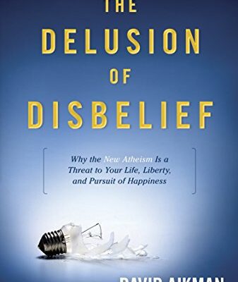 خرید و دانلود نسخه کامل کتاب The Delusion of Disbelief: Why the New Atheism Is a Threat to Your Life, Liberty, and Pursuit of Happiness –  +  Pdf