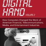خرید و دانلود نسخه کامل کتاب The Digital Hand:Volume II: How Computers Changed the Work of American Financial, Telecommunications, Media, and Entertainment Industries