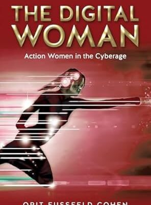 خرید و دانلود نسخه کامل کتاب The Digital Woman: Action Women in the Cyberag – + Pdf