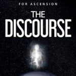 خرید و دانلود نسخه کامل کتاب The Discourse: 12 Channeled hypnosis sessions to prepare humanity for ascension – + Pdf