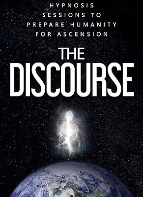 خرید و دانلود نسخه کامل کتاب The Discourse: 12 Channeled hypnosis sessions to prepare humanity for ascension – + Pdf