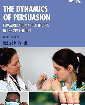 خرید و دانلود نسخه کامل کتاب The Dynamics of Persuasion: Communication and Attitudes in the 21st Century (8th Edition) – Pdf