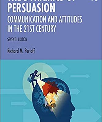 خرید و دانلود نسخه کامل کتاب The Dynamics of Persuasion: Communication and Attitudes in the Twenty-First Century (Routledge Communication Series) (7th Edition) – PDF