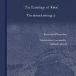 خرید و دانلود نسخه کامل کتاب The Earrings of God The absurd among us Fortunato Pasqualino and Gabriel Lahood – Pdf