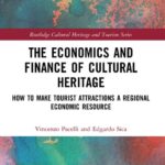 خرید و دانلود نسخه کامل کتاب The Economics and Finance of Cultural Heritage: How to Make Tourist Attractions a Regional Economic Resource (Routledge Cultural Heritage and Tourism Series) –  PDF