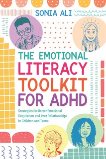 خرید و دانلود نسخه کامل کتاب The Emotional Literacy Toolkit for ADHD: Strategies for Better Emotional Regulation and Peer Relationships in Children and Teens – + Pdf