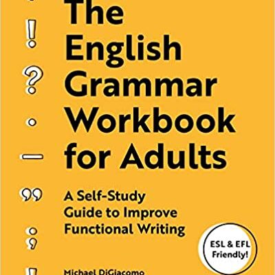 خرید و دانلود نسخه کامل کتاب The English Grammar Workbook for Adults: A Self-Study Guide to Improve Functional Writing Paperback – June 2, 2020 – + PDF