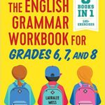 خرید و دانلود نسخه کامل کتاب The English Grammar Workbook for Grades 6, 7, and 8: 125+ Simple Exercises to Improve Grammar, Punctuation, and Word Usage