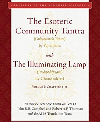 خرید و دانلود نسخه کامل کتاب The Esoteric Community Tantra with The Illuminating Lamp: Volume I: Chapters 1–12 (Treasury of the Buddhist Sciences) –  +  pdf