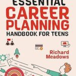 خرید و دانلود نسخه کامل کتاب The Essential Career Planning Handbook for Teens: The Ultimate Career Planning Guide for Teenagers to Plan, Pursue, and Thrive in Their Future Professions … Skills Workbooks and Handbooks for Teens 3) –  +  Pdf