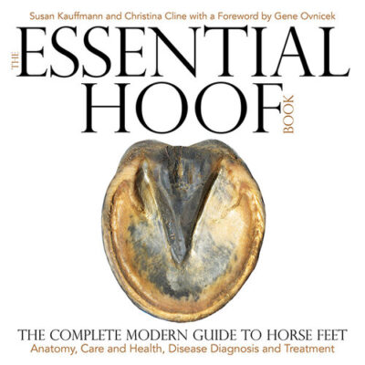 خرید و دانلود نسخه کامل کتاب The Essential Hoof Book: The Complete Modern Guide to Horse Feet – Anatomy, Care and Health, Disease Diagnosis and Treatment – + Pdf
