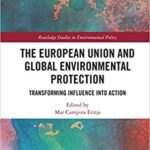خرید و دانلود نسخه کامل کتاب The European Union and Global Environmental Protection: Transforming Influence into Action (Routledge Studies in Environmental Policy)  –  PDF