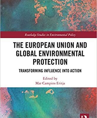 خرید و دانلود نسخه کامل کتاب The European Union and Global Environmental Protection: Transforming Influence into Action (Routledge Studies in Environmental Policy)  –  PDF
