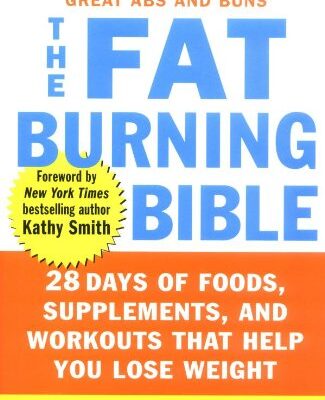 خرید و دانلود نسخه کامل کتاب The fat-burning bible: 28 days of foods, supplements, and workouts that help you lose weight – PDF
