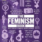 خرید و دانلود نسخه کامل کتاب The Feminism Book:  Big Ideas Simply Explained