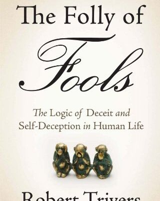 خرید و دانلود نسخه کامل کتاب The folly of fools : the logic of deceit and self-deception in human life –  Pdf