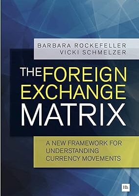 خرید و دانلود نسخه کامل کتاب The Foreign Exchange Matrix: A new framework for understanding currency movements – Pdf