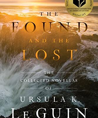 خرید و دانلود نسخه کامل کتاب The Found and the Lost: The Collected Novellas of Ursula K. Le Guin – + Pdf