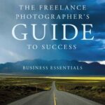 خرید و دانلود نسخه کامل کتاب The Freelance Photographer’s Guide To Success: Business Essentials –  Pdf