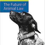 خرید و دانلود نسخه کامل کتاب The Future of Animal Law[2021] – PDF