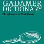 خرید و دانلود نسخه کامل کتاب The Gadamer Dictionary (Continuum Philosophy Dictionaries Book 5) –  Pdf