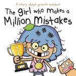 خرید و دانلود نسخه کامل کتاب The Girl Who Makes a Million Mistakes: A Growth Mindset Book for Kids to Boost Confidence, Self-Esteem and Resilience –  +  Pdf