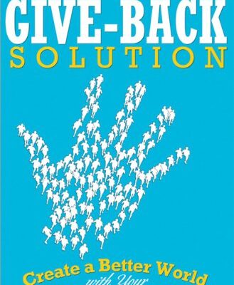 خرید و دانلود نسخه کامل کتاب The Give-Back Solution: Create a Better World with Your Time, Talents and Travel (Whether You Have $10 or $10,000) – PDF