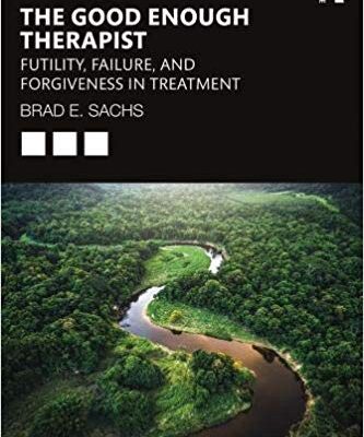 خرید و دانلود نسخه کامل کتاب The Good Enough Therapist: Futility, Failure, and Forgiveness in Treatment