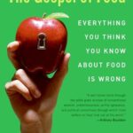 خرید و دانلود نسخه کامل کتاب The Gospel of Food: Everything You Think You Know About Food Is Wrong – PDF