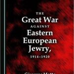 خرید و دانلود نسخه کامل کتاب The Great War against Eastern European Jewry, 1914-1920  –  PDF