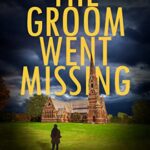 خرید و دانلود نسخه کامل کتاب The Groom Went Missing (Agent Victoria Heslin Series Book 5) Kindle Edition –  +  PDF