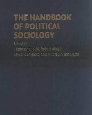 خرید و دانلود نسخه کامل کتاب The Handbook of Political Sociology: States, Civil Societies, and Globalization –  PDF