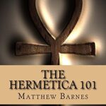 خرید و دانلود نسخه کامل کتاب The Hermetica 101: A modern, practical guide, plain and simple (The Ancient Egyptian Enlightenment Series Book 2) Kindle Edition –  +  PDF