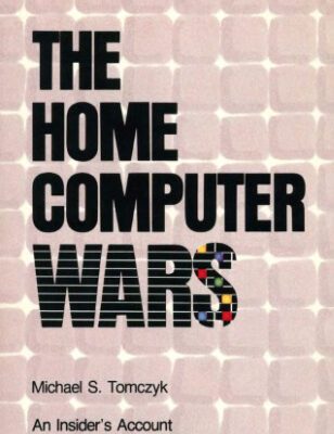 خرید و دانلود نسخه کامل کتاب The Home Computer Wars: An Insider’s Account of Commodore and Jack Tramiel