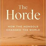 خرید و دانلود نسخه کامل کتاب The Horde: How the Mongols Changed the World –  Pdf