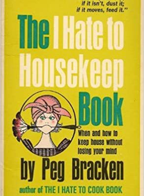 خرید و دانلود نسخه کامل کتاب The I Hate to Housekeep Book Bracken, Peg –  Pdf