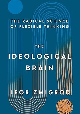 خرید و دانلود نسخه کامل کتاب The Ideological Brain: The Radical Science of Flexible Thinking – + Pdf