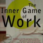 خرید و دانلود نسخه کامل کتاب The inner game of work : focus, learning, pleasure, and mobility in the workplace –  Pdf