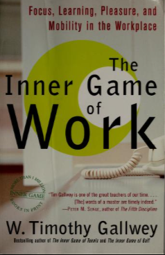 خرید و دانلود نسخه کامل کتاب The inner game of work : focus, learning, pleasure, and mobility in the workplace – Pdf