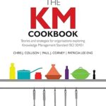 خرید و دانلود نسخه کامل کتاب The KM Cookbook: Stories and strategies for organisations exploring Knowledge Management Standard ISO30401 –  PDF