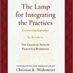 خرید و دانلود نسخه کامل کتاب The Lamp for Integrating the Practices (Caryamelapakapradipa): The Gradual Path of Vajrayana Buddhism (Treasury of the Buddhist Sciences) –  +  pdf