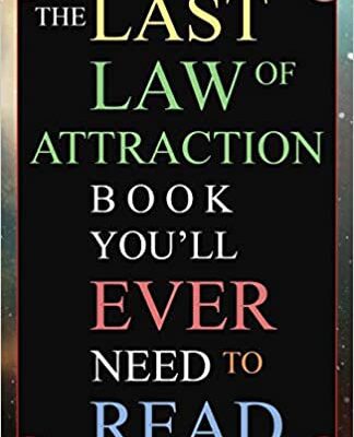 خرید و دانلود نسخه کامل کتاب The Last Law of Attraction Book You’ll Ever Need To Read: The Missing Key To Finally Tapping Into The Universe And Manifesting Your Desires[2019] – + pdf