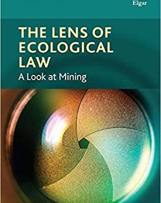 خرید و دانلود نسخه کامل کتاب The Lens of Ecological Law:  A Look at Mining[2020] –  PDF