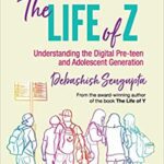 خرید و دانلود نسخه کامل کتاب The Life of Z: Understanding the Digital Pre-teen and Adolescent Generation –  Pdf