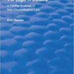 خرید و دانلود نسخه کامل کتاب The Logic of Equality: A Formal Analysis of Non-Discrimination Law [2018] –  PDF