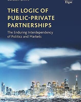 خرید و دانلود نسخه کامل کتاب The Logic of Public–Private Partnerships: The Enduring Interdependency of Politics and Markets  –  PDF