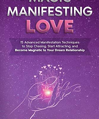 خرید و دانلود نسخه کامل کتاب The Magic of Manifesting Love: 15 Advanced Manifestation Techniques to Stop Chasing, Start Attracting, and Become Magnetic to Your Dream Relationship[2021] –  +  pdf